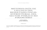 METODOLOGÍA DE CÁLCULO DEL RESULTADO FISCAL ...mef.gob.pe/.../informe_metodologia_estructural.pdf1 INTRODUCCIÓN El Resultado Fiscal Estructural del Sector Público no Financiero