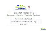 Parashat Bereshit - Shalom Haverim Semanal BERESHIT 3.pdf · 2015. 11. 20. · • Los Seis Días • Se ha señalado que los seis días de la creación no eran días de 24 horas.