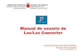 Manual de usuario de Las/Laz Converter · Las/laz Converter es una herramienta del Gobierno de Navarra para el intercambio de formatos de ficheros Lidar (LAS/LAZ), desarrollada por