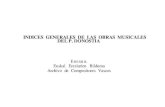 INDICES GENERALES DE LAS OBRAS MUSICALES DEL P. DONOSTIA · 2016. 5. 10. · 12 tomos de las obras musicales del P. Donostia ha convertido al compositor capuchino en uno de los poquísimos