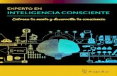 EXPERTO EN INTELIGENCIA CONSCIENTE€¦ · La mente desde la inteligencia consciente • Pensamientos: definición, tipos y niveles de consciencia • Inteligencia cognitiva e Inteligencia
