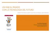 UN VIAJE AL PASADO CON LA TECNOLOGIA DEL FUTUROcdn.bdigital.org/PDF/ForumTurisTIC2016/PPTS/GAUDI... · 2020. 5. 5. · UN VIAJE AL PASADO CON LA TECNOLOGIA DEL FUTURO HOME OF THE