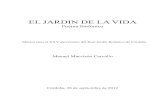 EL JARDIN DE LA VIDA · 2015. 10. 9. · EL JARDIN DE LA VIDA Poema Sinfónico Música para el XXV aniversario del Real Jardín Botánico de Córdoba Manuel Marvizón Carvallo Córdoba,