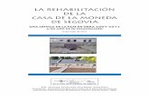 la rehabilitación de la casa de la Moneda de segovia · 2020. 12. 1. · Autor de más de cien publicaciones sobre la Casa de la Moneda de Segovia, fue galardonado en 2009 con el