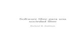 Software libre para una sociedad libre - zonaizquierda...Title Software libre para una sociedad libre Author Richard M. Stallman Created Date 10/28/2004 11:59:25 PM