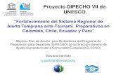 Proyecto DIPECHO VII de UNESCO · 2012. 4. 3. · Proyecto DIPECHO VII de UNESCO “Fortalecimiento del Sistema Regional de Alerta Temprana ante Tsunami. Preparativos en Colombia,