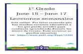1° Grado June 15 – June 17 Lecciones semanales · 2020. 6. 15. · 1° Grado June 15 – June 17 . Lecciones semanales . Solo online. Por favor recuerde que hay muchos recursos