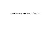 ANEMIAS HEMOLÍTICAS€¦ · 2) Anemias Hemolíticas resultantes de factores externos ao glóbulo rubro a) Constituintes anormais no plasma a.1 – alterações imunes . anemia hemolítica