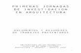 PRIMERAS JORNADAS DE INVESTIGACION EN ARQUITECTURAEN ARQUITECTURA · 2012. 5. 25. · 1 primeras jornadas de investigacion en arquitecturaen arquitectura documentos y resumenes documentos