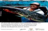 PLAN DE ACCIÓN NACIONAL PARA LA CONSERVACIÓN ......del Recurso Dorado en Ecuador (PAN Dorado) fue elaborado en 2010. El año 2011, la Subsecretaría de Recursos Pesqueros, mediante
