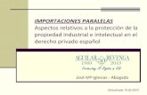 Importaciones paralelas. Una perspectiva jurídicaAspectos relativos a la protección de la Prop. Industrial… Aguilar i Revenga IMPORTACIÓN PARALELA se produce cuando productos