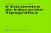 Memorias del V Encuentro de Educación Tipográficaeetargentina.com.ar/wp-content/uploads/2018/04/eet5... · 2018. 10. 10. · El quinto encuentro, del que estas Memorias dan cuenta,