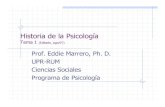 Historia de la Psicología - Recinto Universitario de ...eddiem/psic3046/HTMLobj...Historia de la Psicología Tema 1 (Editado, ago/07) Prof. EddieMarrero, Ph. D. UPR-RUM Ciencias Sociales
