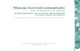 Manejo forestal comunitario · 2010. 3. 3. · Manejo forestal comunitario en América Latina Experiencias, lecciones aprendidas y retos para el futuro César Sabogal, Wil de Jong,
