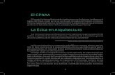 El CPNAA La ética en Arquitectura · 2020. 6. 7. · auxiliares en Colombia, dentro de los postulados de la ética profesional. La ética en Arquitectura “Las normas de ética