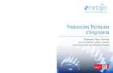 Metzger Technical & Engineering Translations...Traduccions Tècniques d’Enginyeria Enginyers, Físics i Químics per a la màxima qualitat i precisió en la traducció de documentació