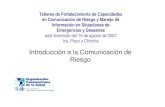 Introducción a la Comunicación de Riesgobvsper.paho.org/videosdigitales/matedu/TallerComEpi2010/... · 2010. 10. 28. · Terminología • Riesgo: la posibilidad de ocurrencia de