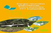 Energías renovables alternativas - Fedepalma · energías renovables alternativas no convencionales en Colombia, ... para la calidad de vida y la actividad económica. Las administracio-nes