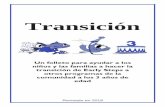 Transicin...Transicin Un folleto para ayudar a los nios y las familias a hacer la transición de Early Steps a otros programas de la comunidad a los 3 aos de edad Esta publicación