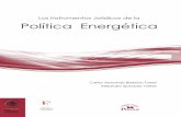 lp a Política Energéticabiblioteca.diputados.gob.mx/janium/bv/ce/scpd/LX/instruc... · 2014. 8. 6. · El nombre Los instrumentos jurídicos de la política energética, sintetiza