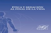 ÉTICA Y SEDACIÓN AL FINAL DE LA VIDA · 2007. 11. 10. · Cuadernos de la Fundació Víctor Grífols i Lucas ÉTICA Y SEDACIÓN AL FINAL DE LA VIDA - N.º 9 - (2003) Edita: Fundació