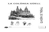 LA COLÒNIA GÜELL QUADERN DE TREBALL _Guell_pri.pdf · 2020. 9. 21. · La Colònia Güell Camp d’Aprenentatge Can Santoi -3 - PPllàànnooll ddee llaa CCoollòònniiaa GGüüeellll