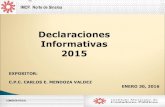 Declaraciones Informativas 2015 - IMCPBCS · 2017. 3. 30. · Versión del sistema DIM 2015 V. 3.3.10 para elaborar y presentar ... DECLARACION MENSUAL DE IVA . DIOT Transitorio Nueva