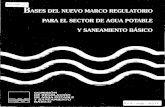 827 CO98 BASES DEL NUEVO MARCO REGULATORIO ......El Nuevo Marco Regulatorio representa el comienzo de una nueva etapa de la regulación de los servicios de agua potable y saneamiento