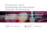 Curso en Implantología Oral Clínica...Con la colaboración de 4 Módulos teórico-prácticos: Organizado por Curso en Implantología Oral Clínica Manejo del Sector Estético Injertos