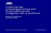 Informe de investigaciones por ﬁnanciamiento irregular de la … · 2020. 10. 4. · INFORME DE INVESTIGACIONES POR FINANCIAMIENTO IRREGULAR DE LA POLÍTICA UNIDAD ESPECIALIZADA