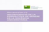 INCORPORACIÓ DE LA PERSPECTIVA DE GÈNERE EN LA … · 2020. 12. 20. · Autònoma de Barcelona) i Tània Verge Mestre (Universitat Pompeu Fabra), i en formaven part Eulalia Pérez