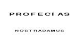 PROFECÍAS · 2012. 3. 16. · Profecías Nostradamus 1 BREVE BIOGRAFÍA DE NOSTRADAMUS Insigne doctor en medicina Michel de Notredame, más conocido con la versión latinizada de