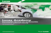 Lucas Academylucasdiesel.com/wp-content/uploads/2018/02/LUCAS-ACADEMY.pdf2 Lucas Academy Lucas Academy es una compañía global, dedicada a la formación en tecnologías de la automoción.
