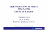 Implementación de Redes MPLS-VPN Casos de EstudioImplementación de Redes MPLS-VPN Casos de Estudio Hugo Zamora CCIE #6499 hzamora@reduno.com.mx Reunión de Primavera CUDI 2002