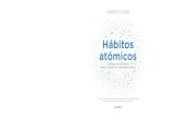 Hbitos atmicos - 🥇 SomosLibros.net · 2020. 4. 29. · Hbitos atmicos. JAMES CLEAR HÁBITOS ATÓMICOS Cambios pequeños, resultados extraordinarios Traducido por Gabriela Moya