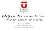 PMP (Patient Management Problem): Probemos a hacer uno …medicina.utalca.cl/img/videos/videos/PMPs/ejercicio.pdf · 2020. 4. 22. · Paso 3 PMP •Estamos en pleno verano, pero la