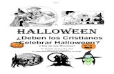 Deben los Cristianos Celebrar Halloween...Los verdaderos Cristianos no tienen nada de hacer con las cosas de las tinieblas (magia, brujos, y lo parecido). Hechos 19:19 16. La brujería