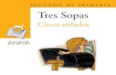 SEGUNDO DE PRIMARIA Tres Sopas - Anaya Infantil Juvenil · 2018. 12. 18. · Cinco enfados (fichas de actividades) Author: Grupo Anaya Created Date: 11/14/2018 12:07:31 PM ...