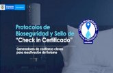 Protocolos de Bioseguridad y Sello de “Check in Certificado”bioseguridad.mincit.gov.co/Presentacion_Protocolos...de los protocolos. (031) 746 7666 • Hasta 3.000 consultas telefónicas