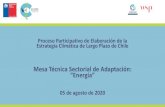 Mesa Técnica Sectorial de Adaptación: “Energía” · 2020. 8. 7. · Proceso Participativo de Elaboración de la Estrategia Climática de Largo Plazo de Chile “Contexto para