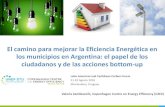 El camino para mejorar la Eficiencia Energética en los municipios en Argentina… · 2018. 8. 28. · El camino para mejorar la Eficiencia Energética en los municipios en Argentina: