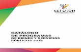 CATÁLOGO DE PROGRAMASsefotur.yucatan.gob.mx/files-content/general/3a88d8a2aa... · 2017. 5. 15. · Catálogo de Programas de Bienes y Servicios Públicos 2015 12 Procedimiento mediante