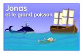 et le grand poissonet le grand poisson Va à Ninive !)) Jonas s'est enfui. NiniveNineveh) Il est monté dans un bateau.) Dieu a envoyé une tempête.) Les marins ont tiré au sort.)