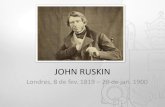 JOHN RUSKIN - Professorprofessor.pucgoias.edu.br/SiteDocente/admin... · 2020. 3. 14. · John Ruskin (1819-1900) –escritor, poeta e crítico –representante da teoria romântica,