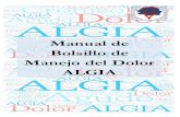 Manual de Bolsillo de Manejo del Dolor ALGIA · 2020. 8. 10. · Dolor y Soporte Sintomático (Grupo DOSS) es fundado en Julio del 2017 por miembros del Centro Algia® para la Educación