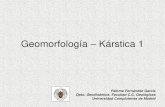 Geomorfología Kárstica 1 - E-Prints Complutense · 2014. 6. 30. · Morfología a favor de la estratificación horizontal del propio macizo La evolución a favor de la fracturación,