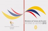 INFORME DE GESTIÓN 2012 - Gob...turística en Ecuador, basada en los contenidos del Plan Nacional para el Buen Vivir 2009 – 2013 y el Plan de Desarrollo de Turismo Sostenible PLANDETUR