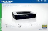 HL-1112 - BrotherUSA · 2018. 7. 10. · La impresora Brother HL-1112 le ayuda a aumentar su productividad con una velocidad de impresión de hasta 21ppm. Su tamaño compacto permite