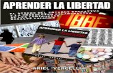 Aprender la Libertad - Ariel Vercelliarielvercelli.org/all.pdf · 2014. 6. 13. · el Sistema Nacional de Educación de la República Argentina y acerca soluciones para producir colaborativamente