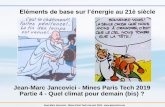 Eléments de base sur l’énergie au 21è siècle...2019/11/04  · Jean-Marc Jancovici - Mines Paris Tech mai-juin 2019 - Eléments de base sur l’énergie au 21è siècle Jean-Marc